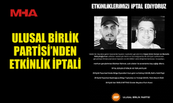 ULUSAL BİRLİK PARTİSİ'NDEN ETKİNLİK İPTALİ