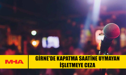 GİRNE'DE KAPATMA SAATİNE UYMAYAN İŞLETMEYE CEZA