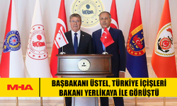 BAŞBAKAN ÜSTEL, ALİ YERLİKAYA İLE GÖRÜŞTÜ