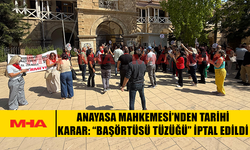 ANAYASA MAHKEMESİ’NDEN TARİHİ KARAR: “BAŞÖRTÜSÜ TÜZÜĞÜ” İPTAL EDİLDİ