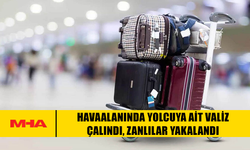 HAVAALANINDA YOLCUYA AİT VALİZ ÇALINDI, ZANLILAR YAKALANDI