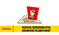 BASIN-SEN: “DİSİPLİN TÜZÜĞÜNÜN İPTAL EDİLMESİNİ SELAMLIYORUZ”