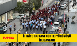 İTFAİYE HAFTASI KORTEJ YÜRÜYÜŞÜ İLE BAŞLADI
