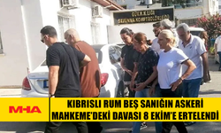 KIBRISLI RUM BEŞ SANIĞIN ASKERİ MAHKEME’DEKİ DAVASI 8 EKİM’E ERTELENDİ