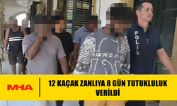12 KAÇAK ZANLIYA 8 GÜN TUTUKLULUK VERİLDİ
