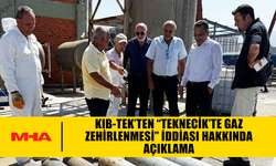 KIB-TEK’TEN “TEKNECİK’TE GAZ ZEHİRLENMESİ” İDDİASI HAKKINDA AÇIKLAMA