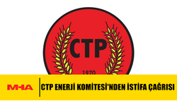CTP ENERJİ KOMİTESİ'NDEN İSTİFA ÇAĞRISI