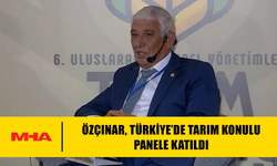 ÖZÇINAR, TÜRKİYE’DE TARIM KONULU PANELE KATILDI