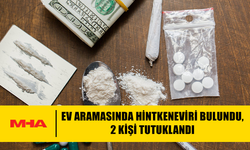 EV ARAMASINDA HİNTKENEVİRİ BULUNDU, 2 KİŞİ TUTUKLANDI