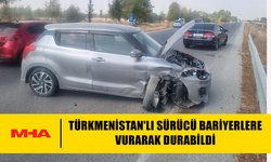 TÜRKMENİSTAN'LI SÜRÜCÜ BARİYERLERE VURARAK DURABİLDİ
