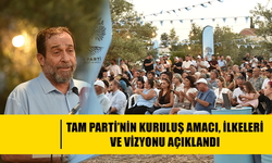 TAM PARTİ’NİN KURULUŞ AMACI, İLKELERİ VE VİZYONU AÇIKLANDI