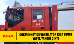 GÖÇMENKÖY'DE VANTİLATÖR KISA DEVRE YAPTI, YANGIN ÇIKTI