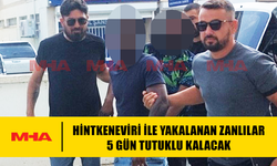 HİNTKENEVİRİ İLE YAKALANAN ZANLILAR 5 GÜN TUTUKLU KALACAK