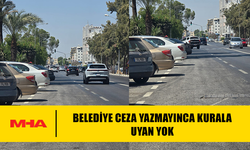 BELEDİYE CEZA YAZMAYINCA KURALA UYAN YOK