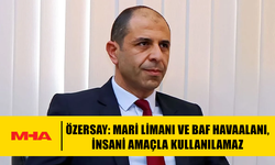 ÖZERSAY: MARİ VE BAF PROJELERİ İNSANİ DEĞİL, STRATEJİK