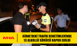 GİRNE’DEKİ TRAFİK DENETİMLERİNDE 13 ALKOLLÜ SÜRÜCÜ RAPOR EDİLDİ