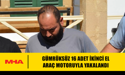 GÜMRÜKSÜZ 16 ADET İKİNCİ EL ARAÇ MOTORUYLA YAKALANDI
