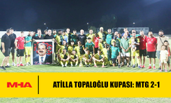 ATİLLA TOPALOĞLU KUPASI: MTG 2-1
