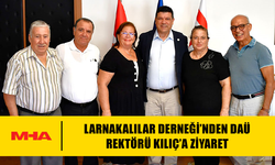 LARNAKALILAR DERNEĞİ’NDEN DAÜ REKTÖRÜ KILIÇ’A ZİYARET