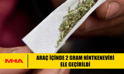 ARAÇ İÇİNDE 2 GRAM HİNTKENEVİRİ ELE GEÇİRİLDİ