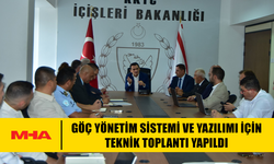 GÖÇ YÖNETİM SİSTEMİ VE YAZILIMI İÇİN TEKNİK TOPLANTI YAPILDI