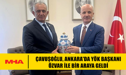ÇAVUŞOĞLU, ANKARA'DA YÖK BAŞKANI ÖZVAR İLE BİR ARAYA GELDİ