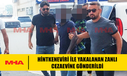 HİNTKENEVİRİ İLE YAKALANAN ZANLI CEZAEVİNE GÖNDERİLDİ