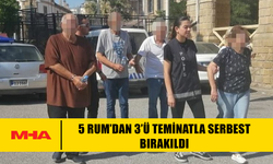 5 RUM’DAN 3’Ü TEMİNATLA SERBEST BIRAKILDI