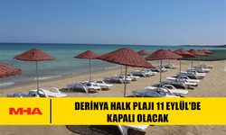 DERİNYA HALK PLAJI 11 EYLÜL'DE KAPALI OLACAK