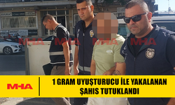 1 GRAM MADDE İLE YAKALANAN ŞAHIS TUTUKLANDI
