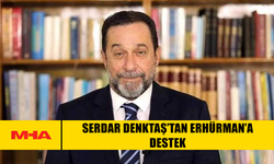 SERDAR DENKTAŞ’TAN ERHÜRMAN’A DESTEK