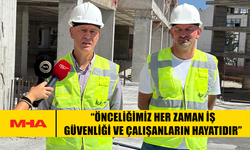 HASİPOĞLU: “ÖNCELİĞİMİZ HER ZAMAN İŞ GÜVENLİĞİ VE ÇALIŞANLARIN HAYATIDIR”