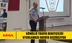 GÖNÜLLÜ TRAFİK DENETÇİLİĞİ UYGULAMASI HAYATA GEÇİRİLİYOR