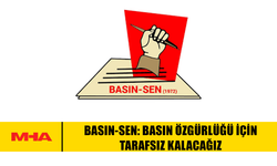 BASIN-SEN: HİÇBİR ADAYIN PROPAGANDASINA ALET OLMAYACAĞIZ