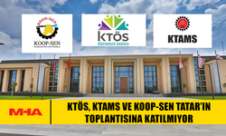 KTÖS, KTAMS VE KOOP-SEN TATAR’IN TOPLANTISINA KATILMIYOR
