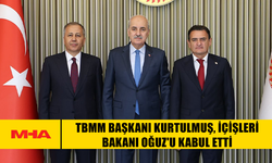 TBMM BAŞKANI KURTULMUŞ, İÇİŞLERİ BAKANI OĞUZ'U KABUL ETTİ