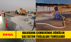 HALKBANK ÇEMBERİNDE DÖKÜLEN GAZ BETON TUĞLALARI TEMİZLENDİ