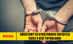 GÜZELYURT'TA UY*ŞTURUCU SATIŞIYLA İLGİLİ 4 KİŞİ TUTUKLANDI