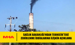 SAĞLIK BAKANLIĞI TEKNECİK’TEKİ ZEHİRLENME İDDİALARINA İLİŞKİN AÇIKLAMA YAPTI