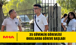 MİLLİ EĞİTİM BAKANLIĞI 35 GÜVENLİK GÖREVLİSİ OKULLARIMIZDA GÖREVE BAŞLADI