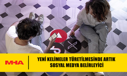 YENİ KELİMELER TÜRETİLMESİNDE ARTIK SOSYAL MEDYA BELİRLEYİCİ