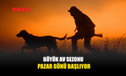 BÜYÜK AV SEZONU PAZAR GÜNÜ BAŞLIYOR...
