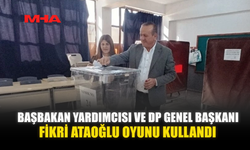 BAŞBAKAN YARDIMCISI VE DP GENEL BAŞKANI FİKRİ ATAOĞLU OYUNU KULLANDI