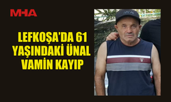 LEFKOŞA’DA 61 YAŞINDAKİ ÜNAL VAMİN KAYIP