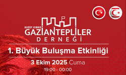 KUZEY KIBRIS GAZİANTEPLİLER DERNEĞİ 1. BÜYÜK BULUŞMA ETKİNLİĞİ YAPILACAK