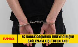 52 KAÇAK GÖÇMENİN ÜLKEYE GİRİŞİNİ SAĞLAYAN 4 KİŞİ TUTUKLANDI