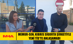 MEMUR-SEN, KIBRIS SİGORTA ŞİRKETİYLE YENİ TİS'TE ANLAŞAMADI