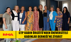 CTP KADIN ÖRGÜTÜ’NDEN ÜNİVERSİTELİ KADINLAR DERNEĞİ’NE ZİYARET
