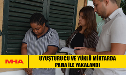 UY*ŞTURUCU VE YÜKLÜ MİKTARDA PARA İLE YAKALANDI
