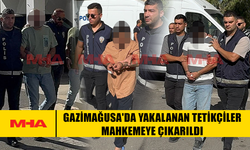 GAZİMAĞUSA'DA YAKALANAN TETİKÇİLER MAHKEMEYE ÇIKARILDI